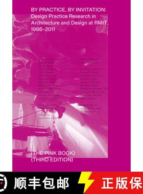 现货 By Practice, by Invitation: Design Practice Research in Architecture and Design at Rmit, 1986-2011 [9781948765176]