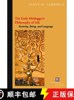 【3-4周达】The Early Heidegger's Philosophy of Life: Facticity, Being, and Language [9780823242191]
