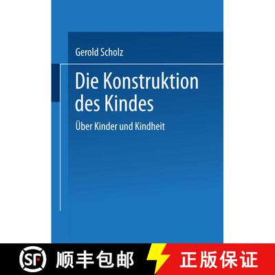 【3-4周达】Die Konstruktion des Kindes : Über Kinder und Kindheit [9783531125756]