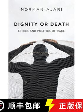 【3-4周达】Dignity or Death - Ethics and Politics of Race [9781509548668]