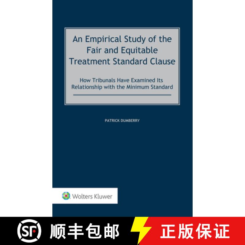 【2-3周达】An Empirical Study of the Fair and Equitable Treatment Standard Clause: How Tribunals Have... [9789403525082]