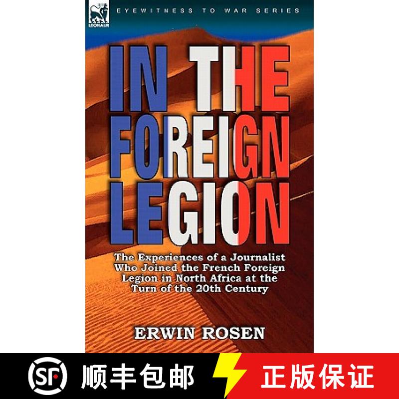 【3-4周达】In the Foreign Legion: The Experiences of a Journalist Who Joined the French Foreign Legio... [9780857063885]