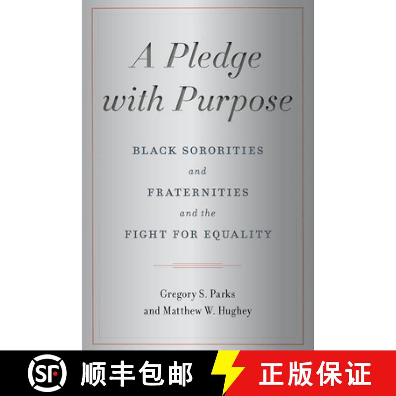 【3-4周达】A Pledge with Purpose: Black Sororities and Fraternities and the Fight for Equality [9781479823277]