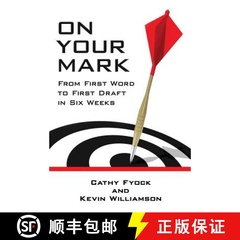 【2-3周达】On Your Mark: From First Word to First Draft in Six Weeks [9781940745558]