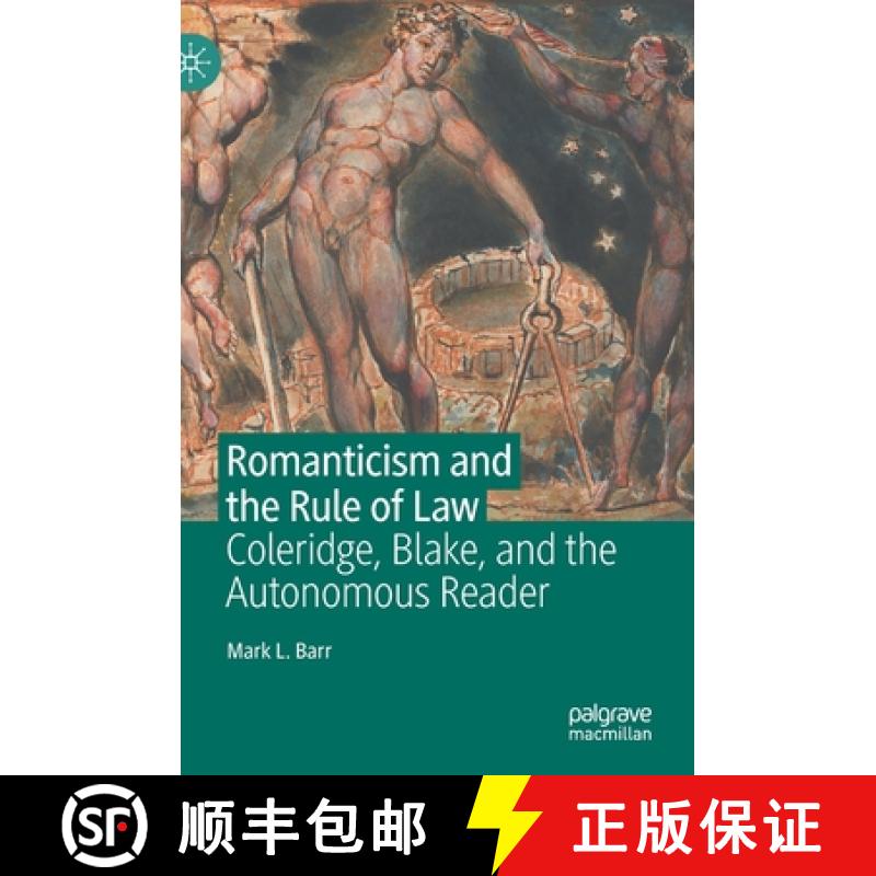 【3-4周达】Romanticism and the Rule of Law : Coleridge, Blake, and the Autonomous Reader [9783030748777]