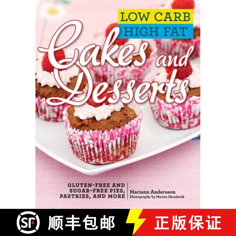 【3-4周达】Low Carb High Fat Cakes and Desserts: Gluten-Free and Sugar-Free Pies, Pastries, and More [9781634503976]