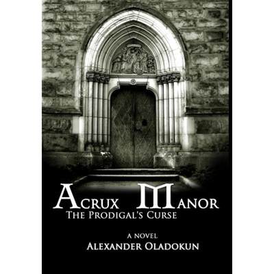 【4周达】Acrux Manor: The Prodigal's Curse (Hardcover) [9781300686514]