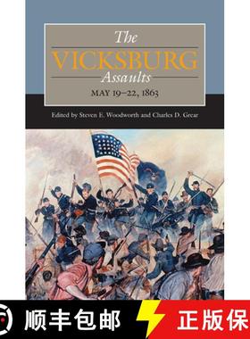 【3-4周达】The Vicksburg Assaults, May 19-22, 1863 [9780809337194]