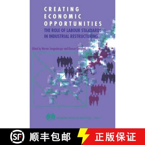 【3-4周达】Creating economic opportunities. The role of labour standards in industrial restructuring [9789290145295]