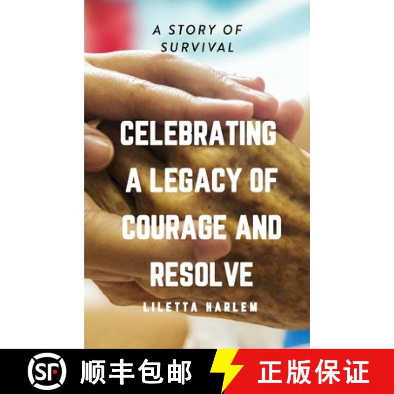 【3-4周达】Celebrating a Legacy of Courage and Resolve: A Story of Survival [9781734861709]