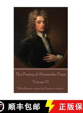 预订 The Poetry of Alexander Pope - Volume VI: What Reason weaves, by Passion is undone. [9781785436406]