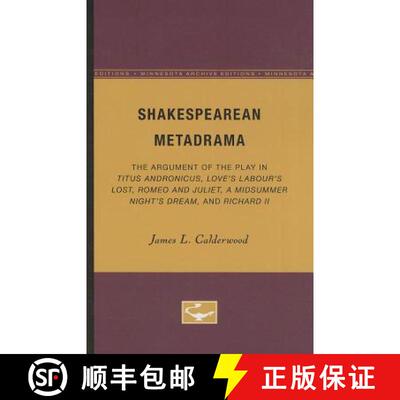 【3-4周达】Shakespearean Metadrama: The Argument of the Play in Titus Andronicus, Love's Labour's Los... [9780816657179]