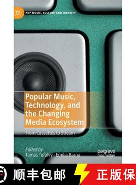 【3-4周达】Popular Music, Technology, and the Changing Media Ecosystem : From Cassettes to Stream [9783030446581]