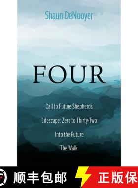 预订 Four: Call to Future Shepherds, Lifescape: Zero to Thirty-Two, Into the Future, the Walk [9798385204502]
