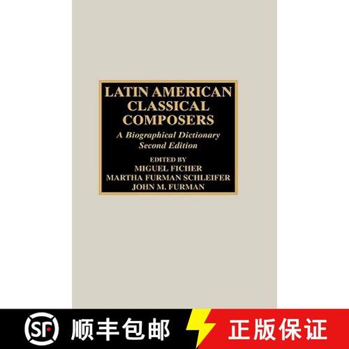 预订 Latin American Classical Composers: A Biographical Dictionary, Second Edition [9780810845176]