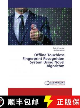 预订 Offline Touchless Fingerprint Recognition System Using Novel Algorithm [9786135831085]
