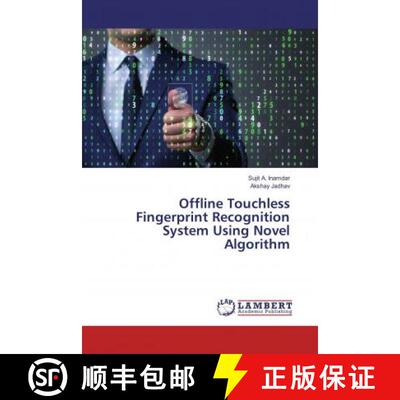 预订 Offline Touchless Fingerprint Recognition System Using Novel Algorithm [9786135831085]