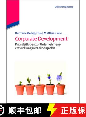 【3-4周达】Corporate Development：Praxisleitfaden zur Unternehmensentwicklung mit Fallbeispielen [9783486596496]