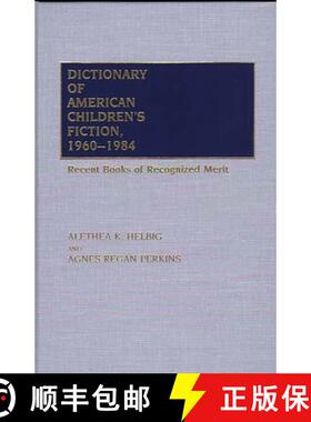 【3-4周达】Dictionary of American Children's Fiction, 1960-1984: Recent Books of Recognized Merit - R... [9780313252334]
