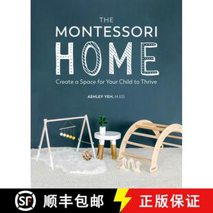 Montessori The 9780744045697 Child Home 4周达 for Space Create Thrive Your