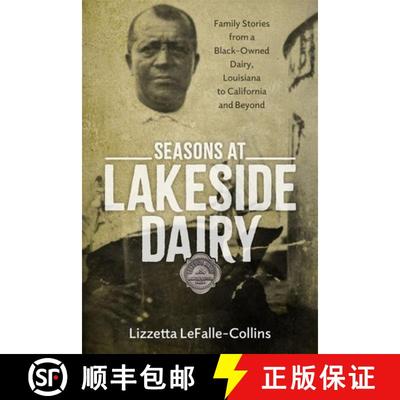 预订 Seasons at Lakeside Dairy: Family Stories from a Black-Owned Dairy, Louisiana to California and ... [9781496852090]