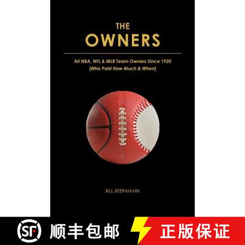 【3-4周达】The OWNERS - All NBA, NFL & MLB Team Owners Since 1920: (Who Paid How Much & When) [9780692875759]