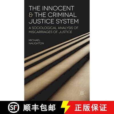 【3-4周达】The Innocent and the Criminal Justice System : A Sociological Analysis of Miscarriages of ... [9780230216907]