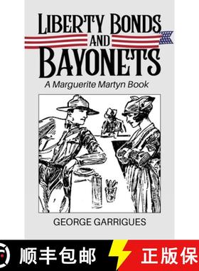 【3-4周达】Liberty Bonds and Bayonets: A Marguerite Martyn Book [9780999014240]