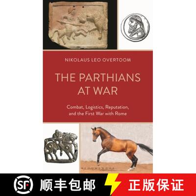 【3-4周达】The Parthians at War: Combat, Logistics, Reputation, and the First War with Rome [9781666936148]