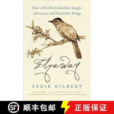 【3-4周达】Flyaway: How a Wild Bird Rehabber Sought Adventure and Found Her Wings [9780061563133]