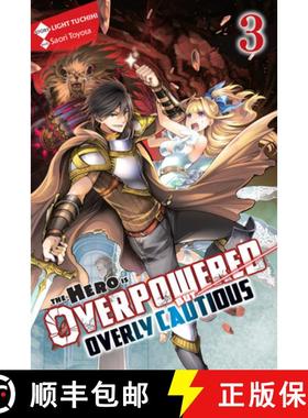 【3-4周达】The Hero Is Overpowered But Overly Cautious, Vol. 3 (Light Novel): Volume 3 [9781975356927]