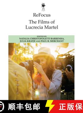 【3-4周达】Refocus: The Films of Lucrecia Martel [9781474485234]