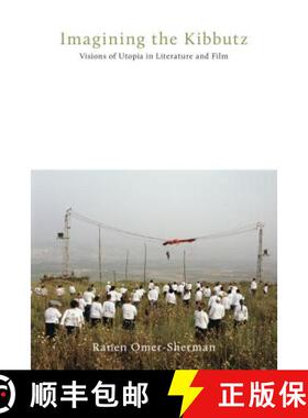 【3-4周达】Imagining the Kibbutz: Visions of Utopia in Literature and Film [9780271065571]