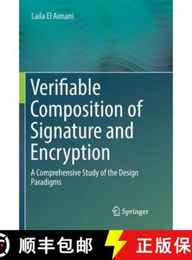 【3-4周达】Verifiable Composition of Signature and Encryption : A Comprehensive Study of the Design P... [9783319885513]