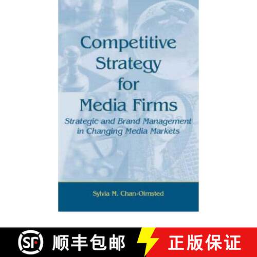 【3-4周达】精装 Competitive Strategy for Media Firms: Strategic and Brand Management in Changing Medi... [9780805848120]