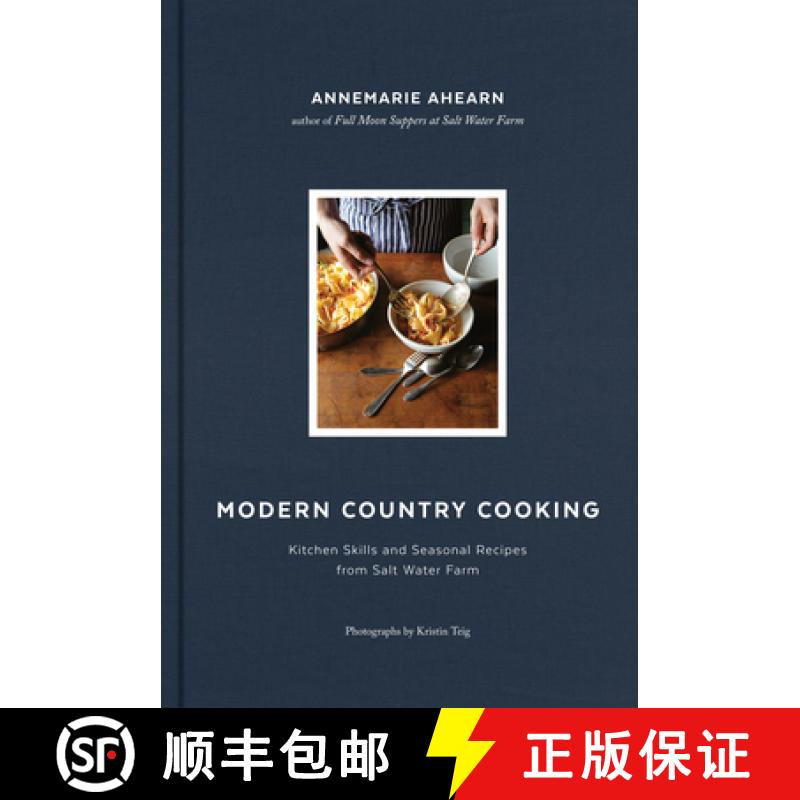 【3-4周达】Modern Country Cooking: Kitchen Skills and Seasonal Recipes from Salt Water Farm [9781611806540]