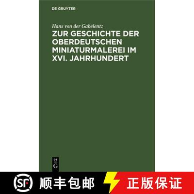 【3-4周达】Zur Geschichte der oberdeutschen Miniaturmalerei im XVI. Jahrhundert [9783112326299]