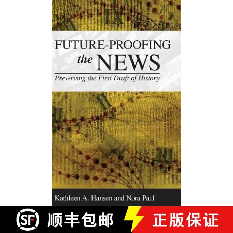 预订 Future-Proofing the News : Preserving the First Draft of History [9781442267121]