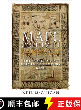【3-4周达】Máel Coluim III, 'canmore': The World of an Eleventh-Century King [9781910900192]