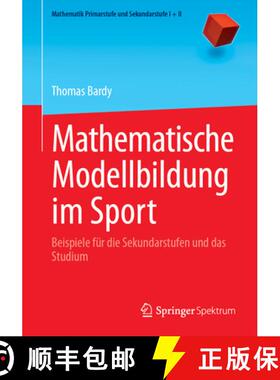 【3-4周达】Mathematische Modellbildung im Sport : Beispiele für die Sekundarstufen und das Studium [9783662693421]