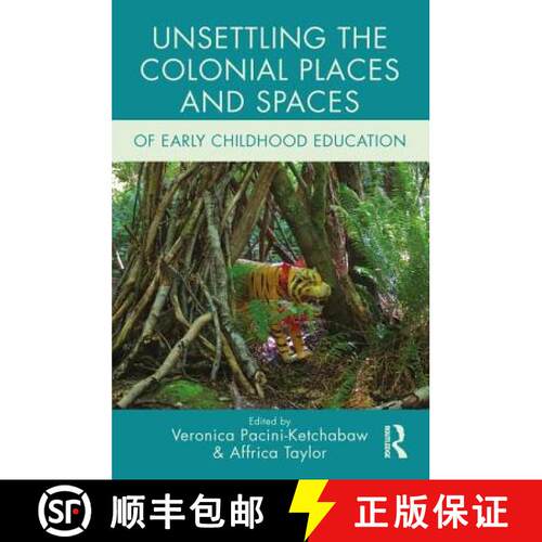 【3-4周达】Unsettling the Colonial Places and Spaces of Early Childhood Education [9781138779372]