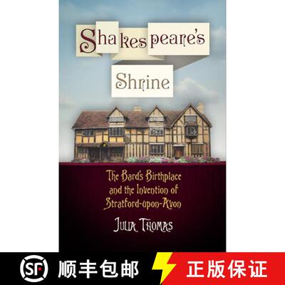 【3-4周达】Shakespeare`s Shrine – The Bard`s Birthplace and the Invention of Stratford–upon–Avon [9780812223378]