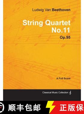 【3-4周达】Ludwig Van Beethoven - String Quartet No. 11 - Op. 95 - A Full Score: With a Biography by ... [9781447441007]