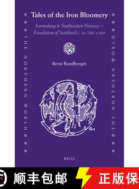 预订 Tales of the Iron Bloomery: Ironmaking in Southeastern Norway - Foundation of Statehood C. AD 70... [9789004278790]