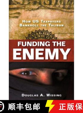 【3-4周达】Funding the Enemy: How US Taxpayers Bankroll the Taliban [9781616146030]