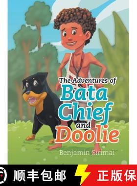 【3-4周达】The Adventures of Bata Chief and Doolie [9781543782752]