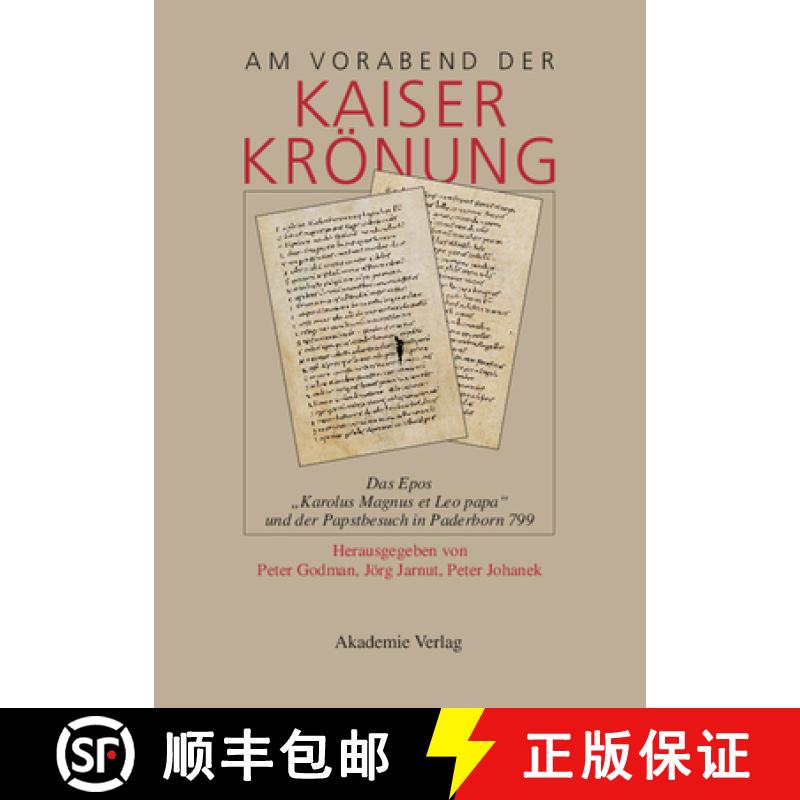 【3-4周达】Am Vorabend der Kaiserkroenung: Das Epos karolus Magnus Et Leo Papa Und Der Papstbesuch in... [9783050034973]