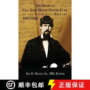 Col. Brigade John The 1861 Stonewall Henry 1862 Funk Diary the 3周达 9781947660670 Stover