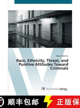 预订 Race, Ethnicity, Threat, and Punitive Attitudes Toward Criminals [9783639454161]