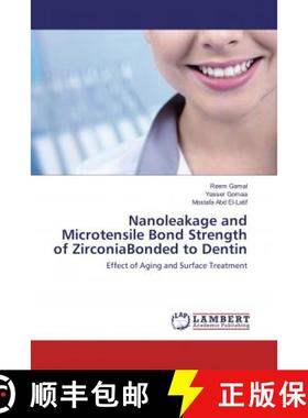 预订 Nanoleakage and Microtensile Bond Strength of ZirconiaBonded to Dentin [9786137339794]